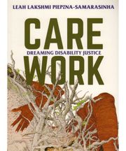 Cover of Care Work: Dreaming Disability Justice